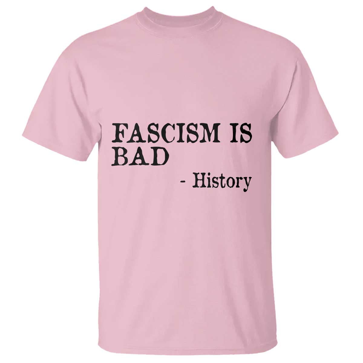 Fascism Is Bad T Shirt Funny History Lesson - Wonder Print Shop