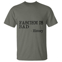 Fascism Is Bad T Shirt Funny History Lesson - Wonder Print Shop