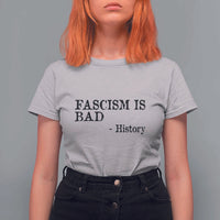 Fascism Is Bad T Shirt For Women Funny History Lesson - Wonder Print Shop