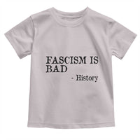 Fascism Is Bad Toddler T Shirt Funny History Lesson - Wonder Print Shop