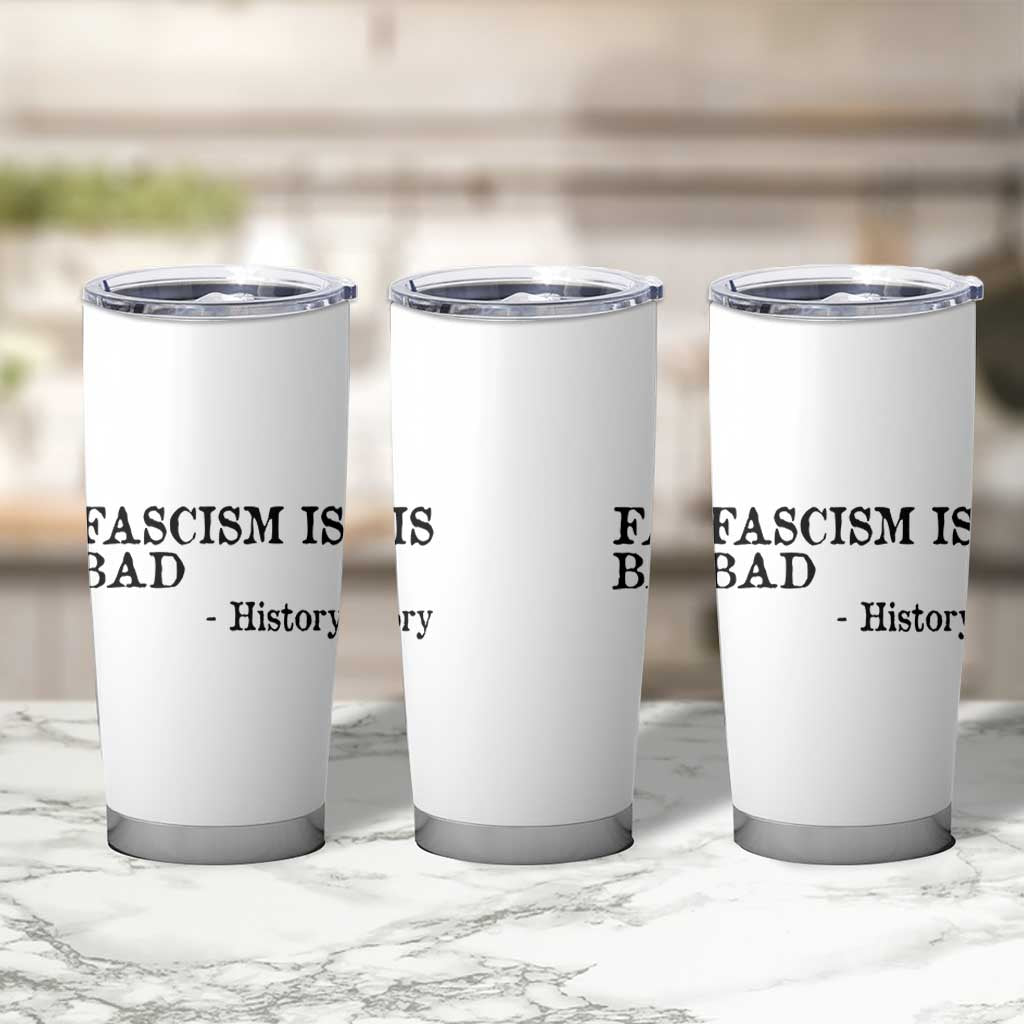 Fascism Is Bad Tumbler Cup Funny History Lesson - Wonder Print Shop