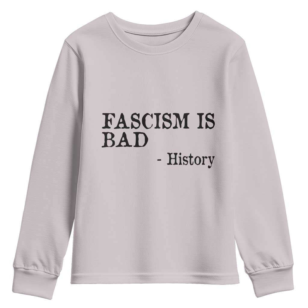 Fascism Is Bad Youth Sweatshirt Funny History Lesson - Wonder Print Shop