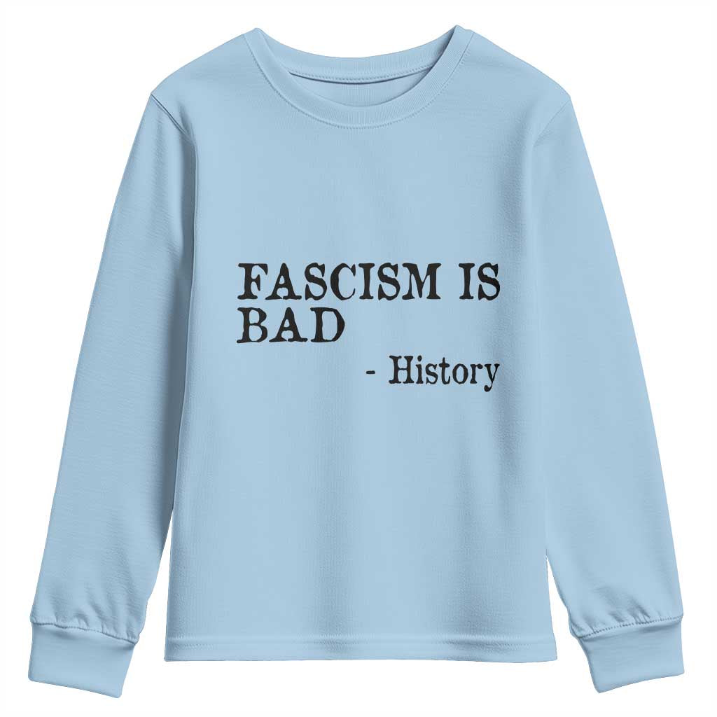 Fascism Is Bad Youth Sweatshirt Funny History Lesson - Wonder Print Shop