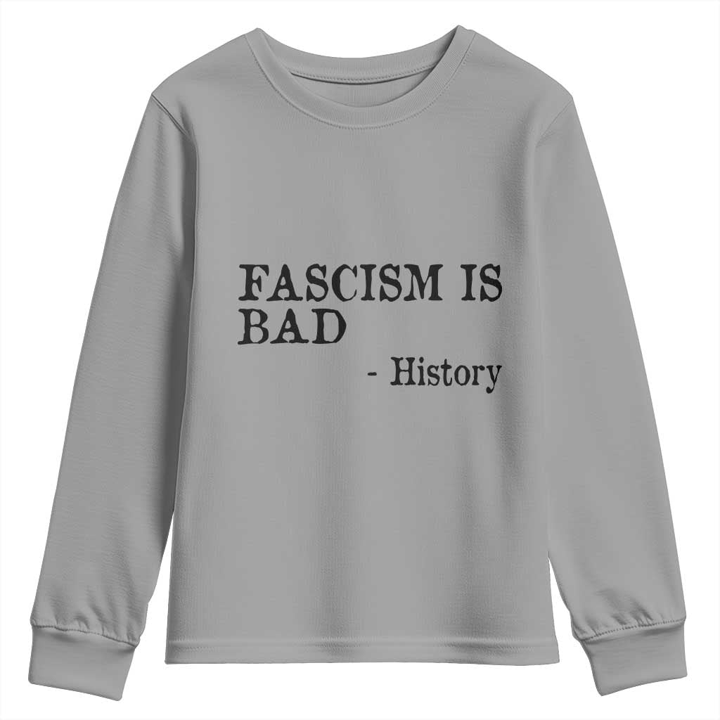 Fascism Is Bad Youth Sweatshirt Funny History Lesson - Wonder Print Shop