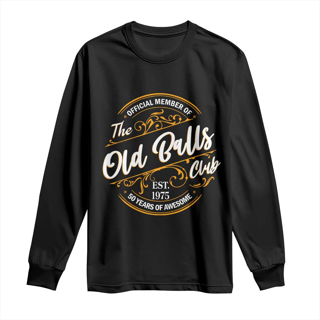 Funny 50th Birthday Long Sleeve Shirt Official Member Of The Old Ball Clubs Gen X - Wonder Print Shop
