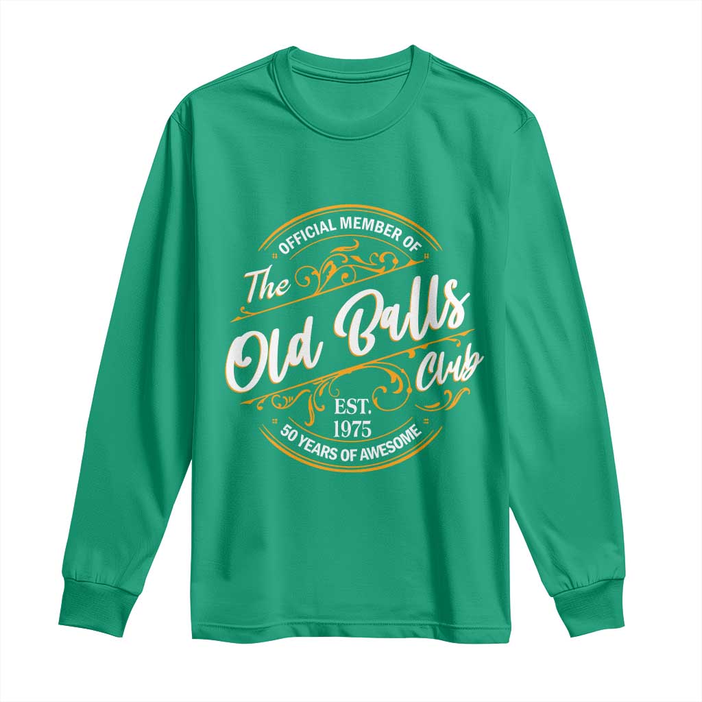 Funny 50th Birthday Long Sleeve Shirt Official Member Of The Old Ball Clubs Gen X - Wonder Print Shop