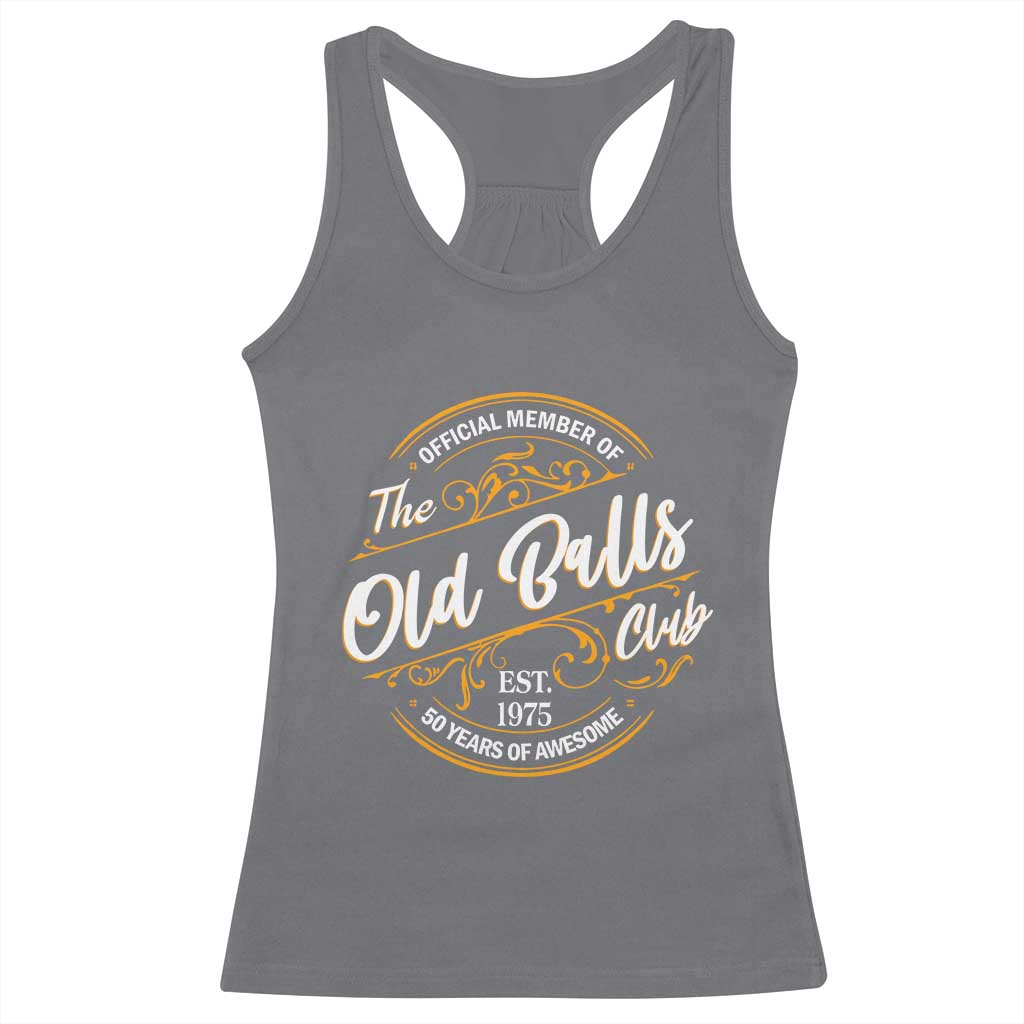Funny 50th Birthday Racerback Tank Top Official Member Of The Old Ball Clubs Gen X - Wonder Print Shop