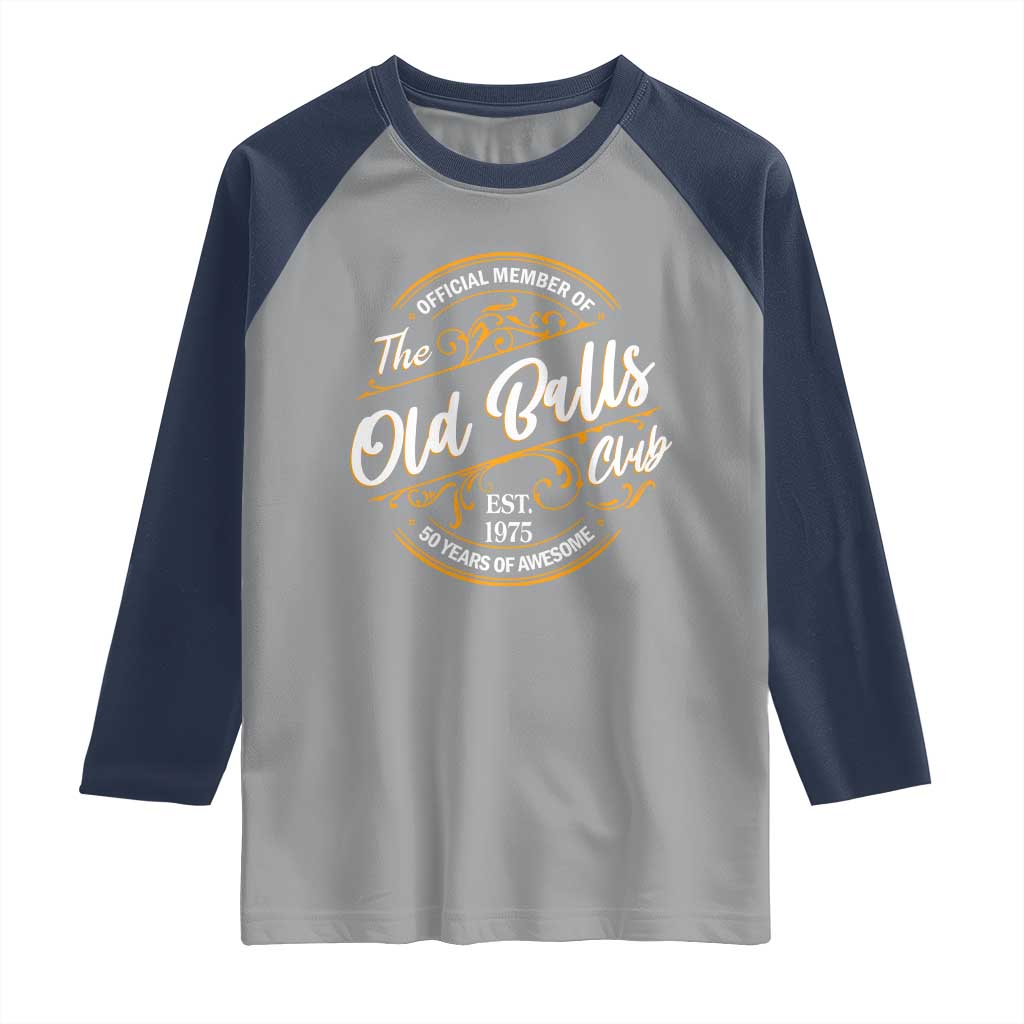 Funny 50th Birthday Raglan Shirt Official Member Of The Old Ball Clubs Gen X - Wonder Print Shop