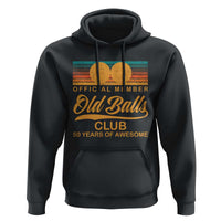Funny 50th Birthday Hoodie Official Member Of The Old Ball Clubs Retro Sunset - Wonder Print Shop
