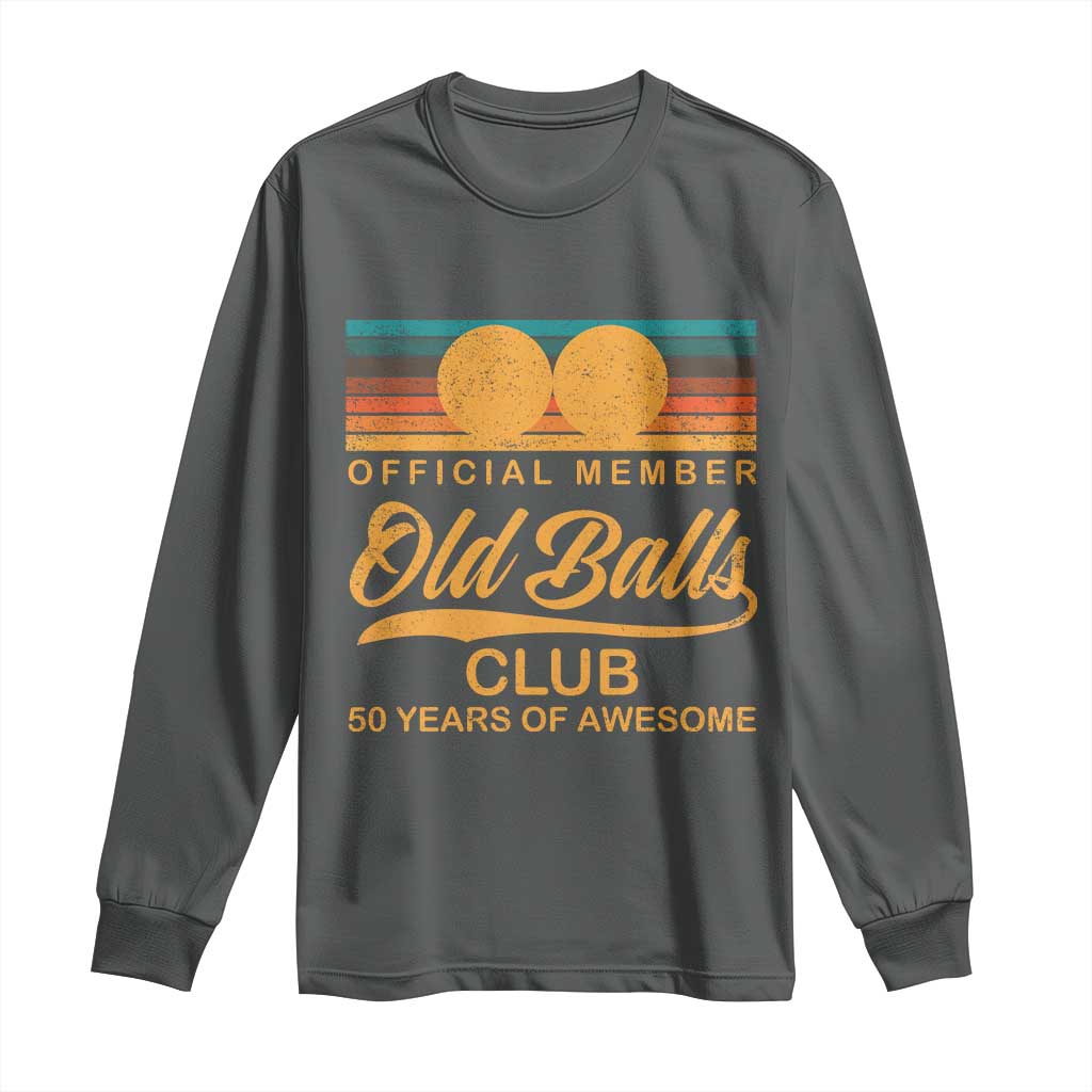 Funny 50th Birthday Long Sleeve Shirt Official Member Of The Old Ball Clubs Retro Sunset - Wonder Print Shop