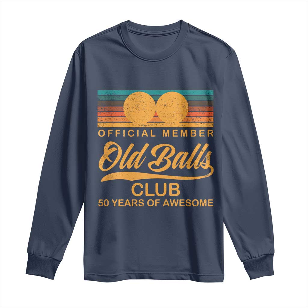 Funny 50th Birthday Long Sleeve Shirt Official Member Of The Old Ball Clubs Retro Sunset - Wonder Print Shop