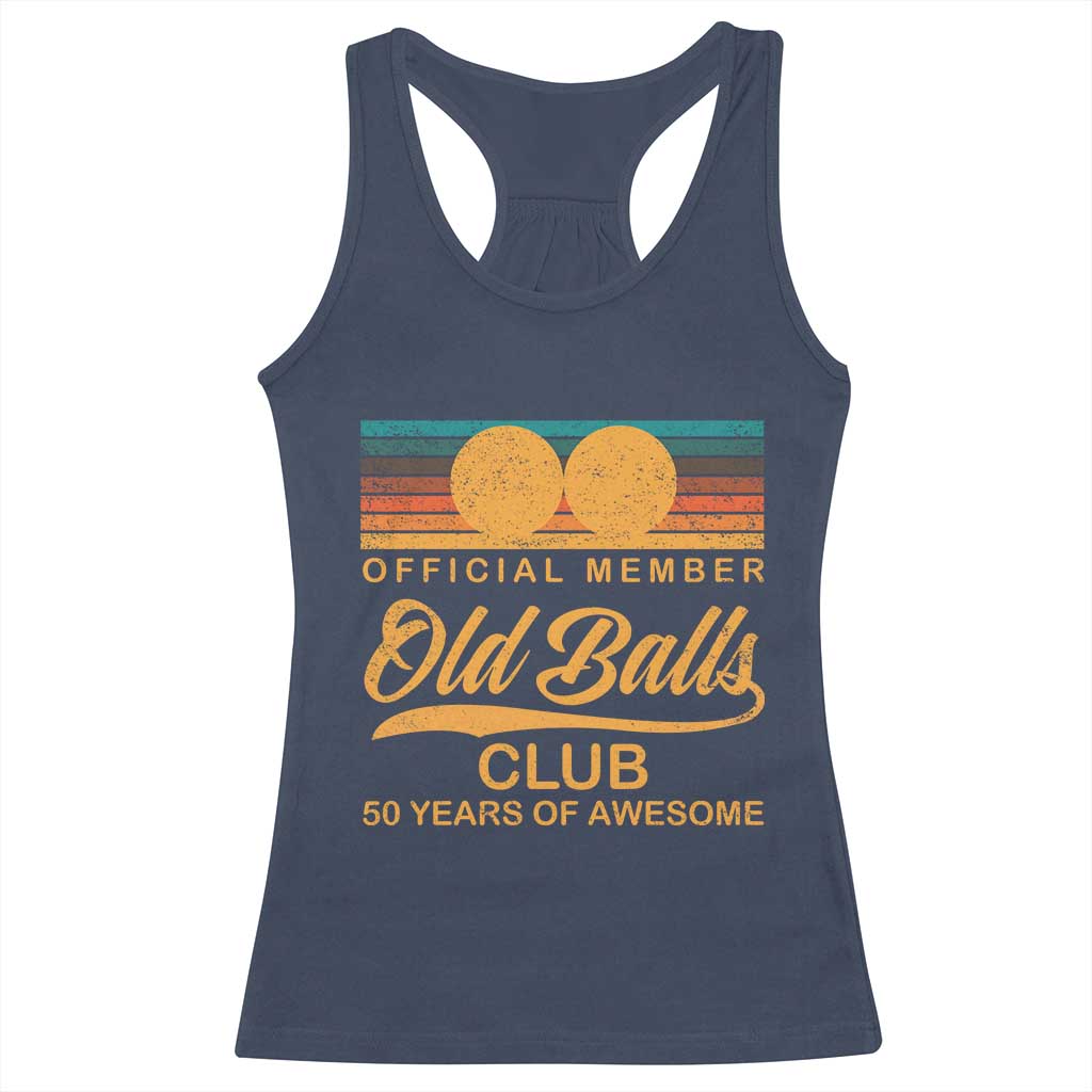 Funny 50th Birthday Racerback Tank Top Official Member Of The Old Ball Clubs Retro Sunset - Wonder Print Shop