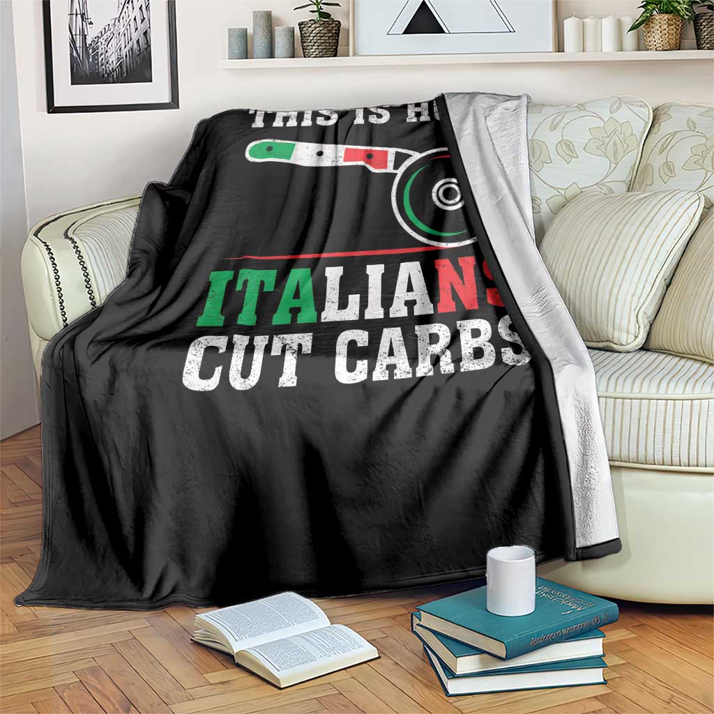 Funny This Is How We Italians Cut Carbs Throw Blanket Italian American Pizza Slice - Wonder Print Shop
