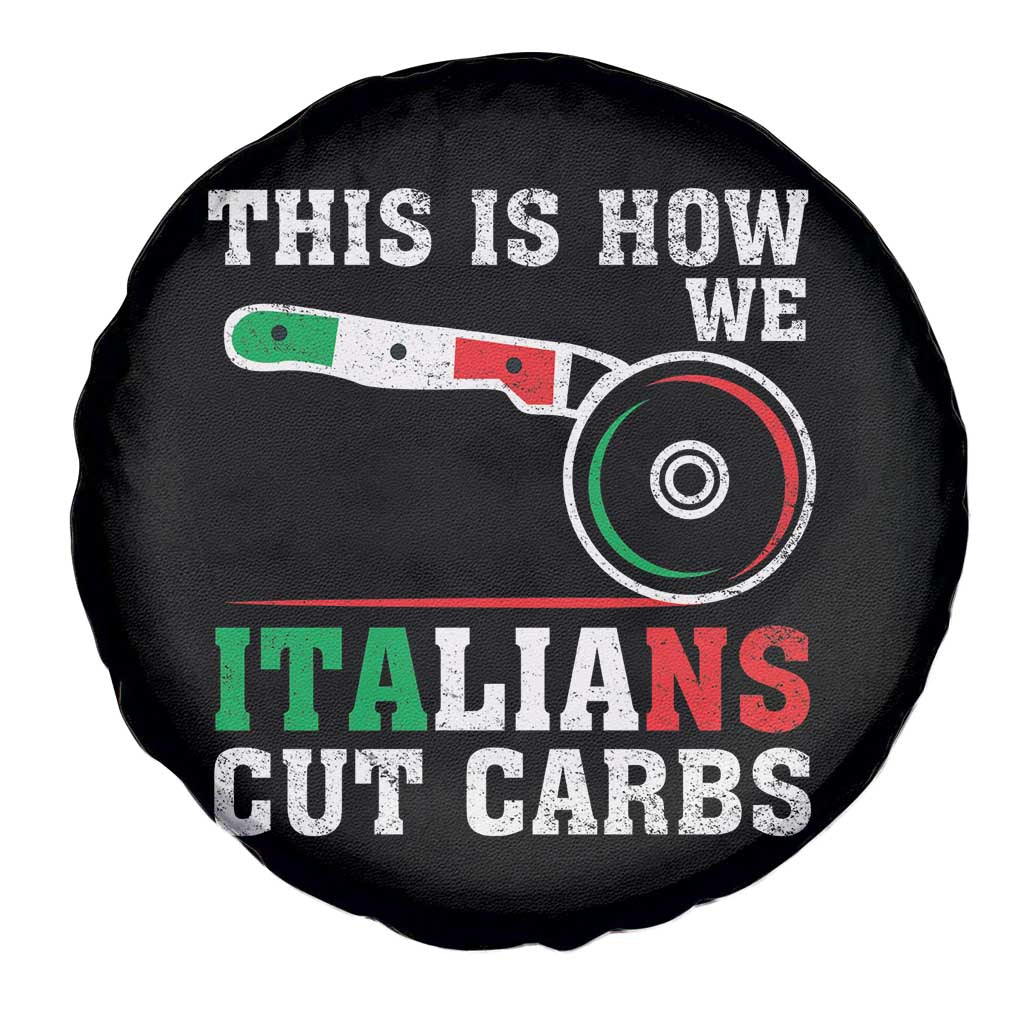 Funny This Is How We Italians Cut Carbs Spare Tire Cover Italian American Pizza Slice - Wonder Print Shop