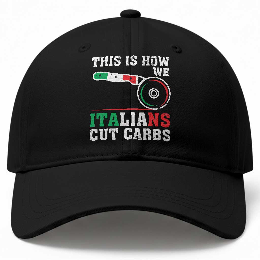 Funny This Is How We Italians Cut Carbs Baseball Cap Italian American Pizza Slice