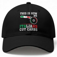 Funny This Is How We Italians Cut Carbs Baseball Cap Italian American Pizza Slice