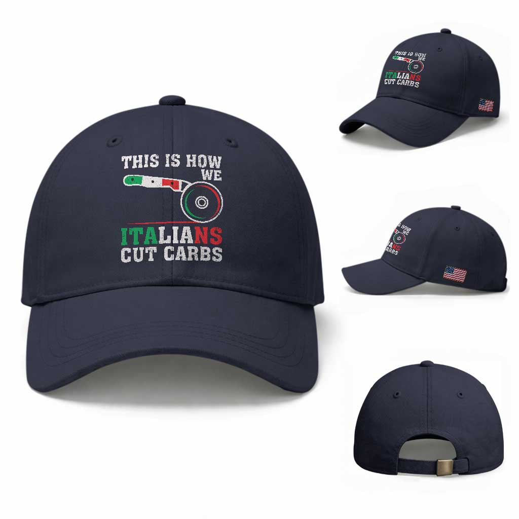Funny This Is How We Italians Cut Carbs Baseball Cap Italian American Pizza Slice