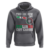 Funny This Is How We Italians Cut Carbs Hoodie Italian American Pizza Slice - Wonder Print Shop