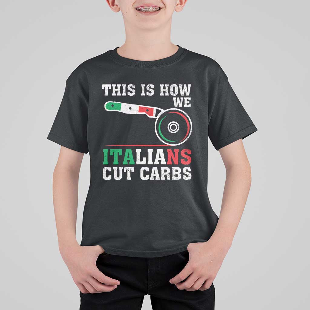 Funny This Is How We Italians Cut Carbs T Shirt For Kid Italian American Pizza Slice - Wonder Print Shop