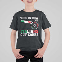 Funny This Is How We Italians Cut Carbs T Shirt For Kid Italian American Pizza Slice - Wonder Print Shop