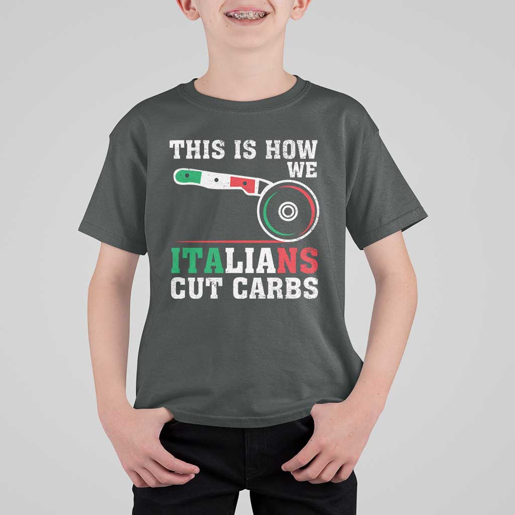 Funny This Is How We Italians Cut Carbs T Shirt For Kid Italian American Pizza Slice - Wonder Print Shop