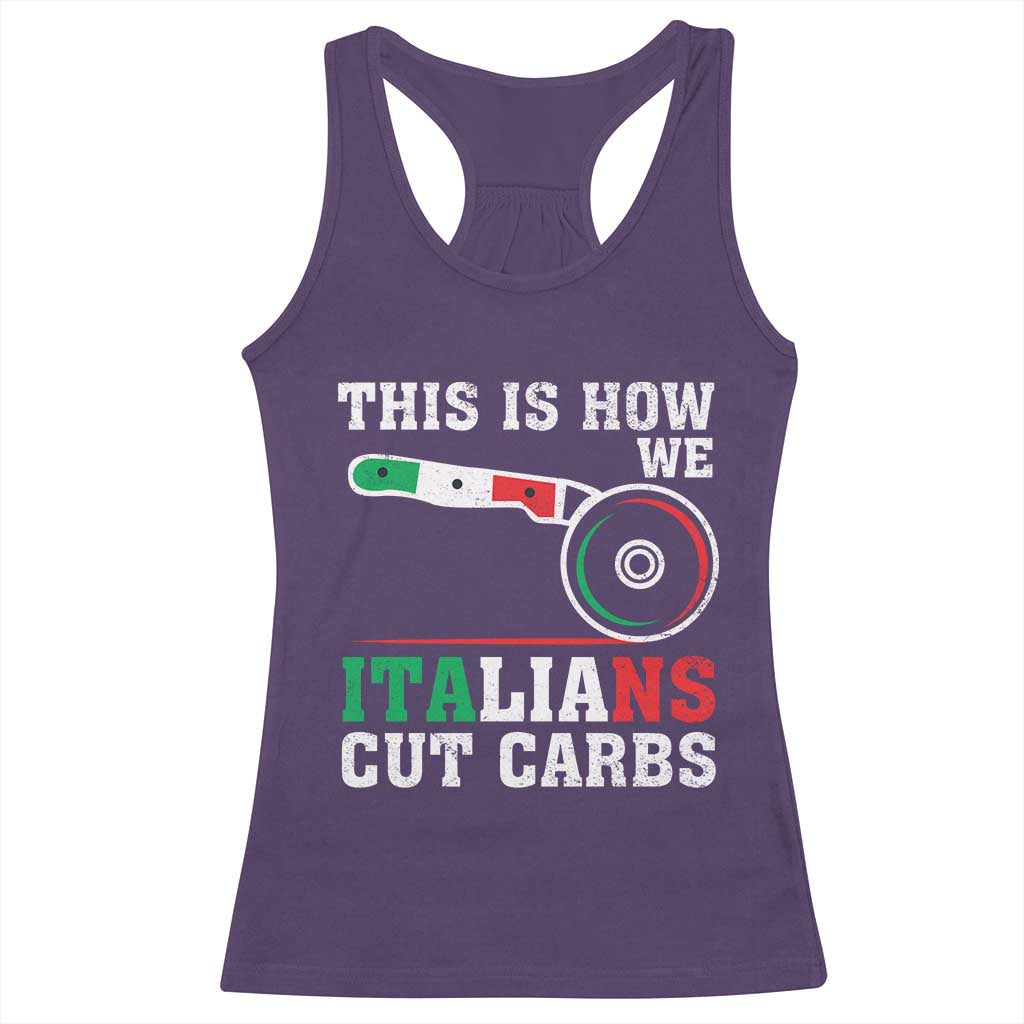 Funny This Is How We Italians Cut Carbs Racerback Tank Top Italian American Pizza Slice - Wonder Print Shop
