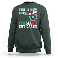 Funny This Is How We Italians Cut Carbs Sweatshirt Italian American Pizza Slice - Wonder Print Shop