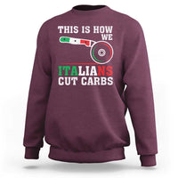 Funny This Is How We Italians Cut Carbs Sweatshirt Italian American Pizza Slice - Wonder Print Shop