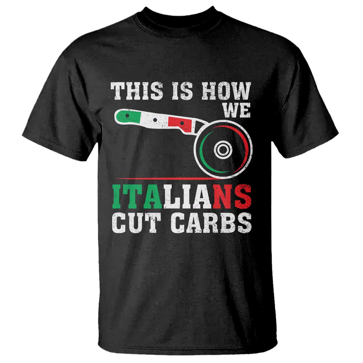 Funny This Is How We Italians Cut Carbs T Shirt Italian American Pizza Slice - Wonder Print Shop