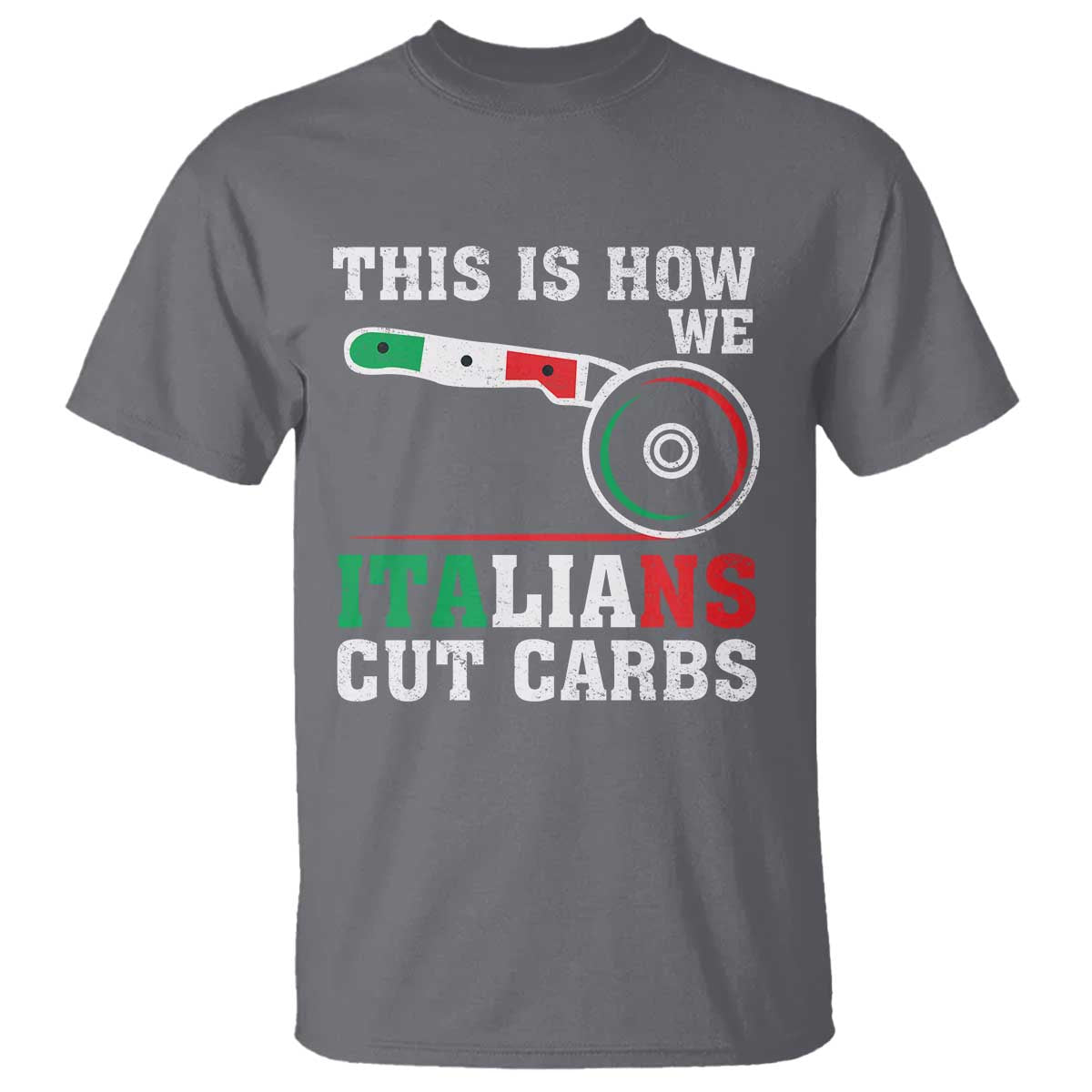 Funny This Is How We Italians Cut Carbs T Shirt Italian American Pizza Slice - Wonder Print Shop