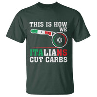 Funny This Is How We Italians Cut Carbs T Shirt Italian American Pizza Slice - Wonder Print Shop