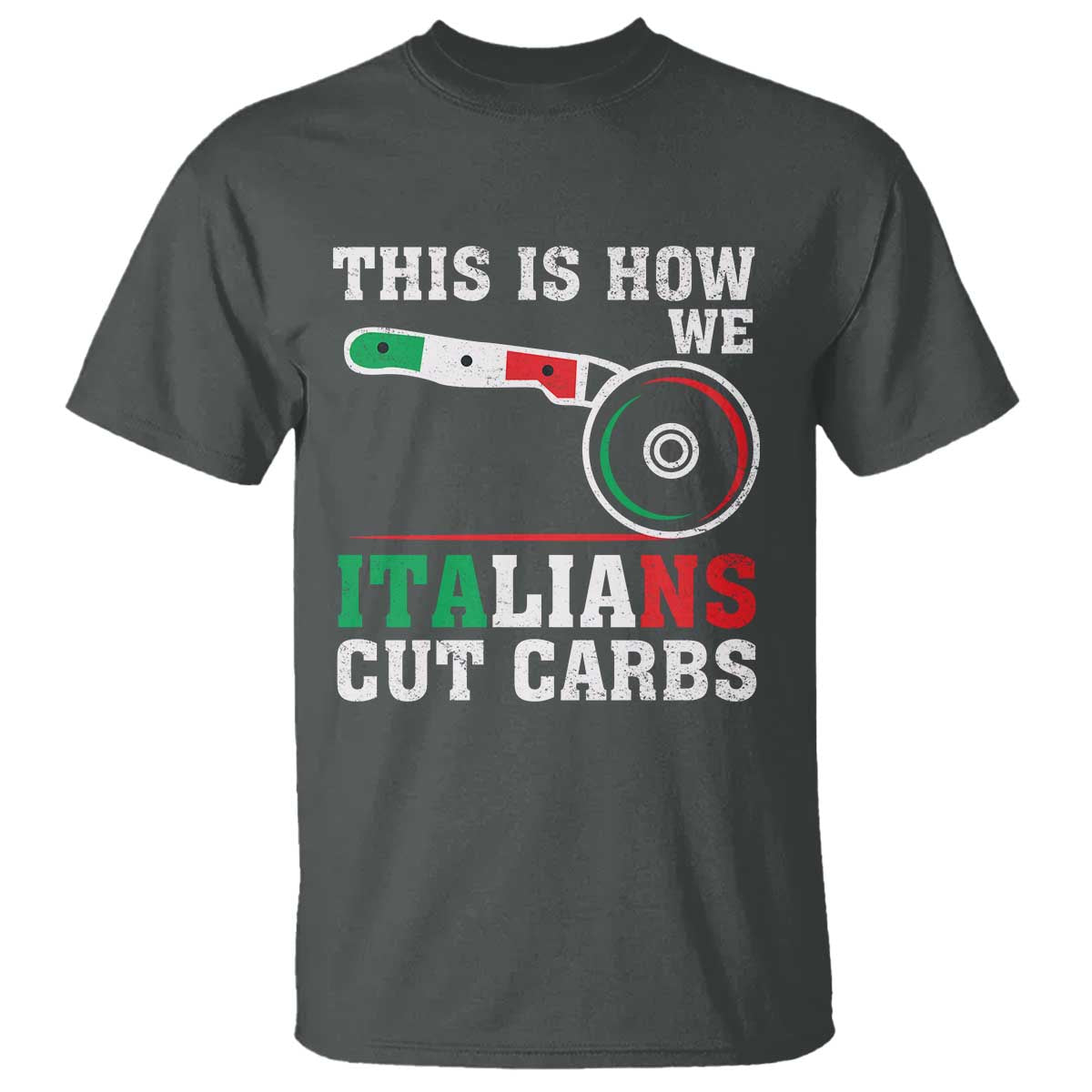 Funny This Is How We Italians Cut Carbs T Shirt Italian American Pizza Slice - Wonder Print Shop