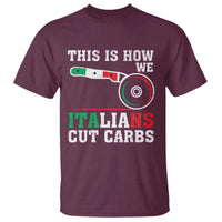 Funny This Is How We Italians Cut Carbs T Shirt Italian American Pizza Slice - Wonder Print Shop