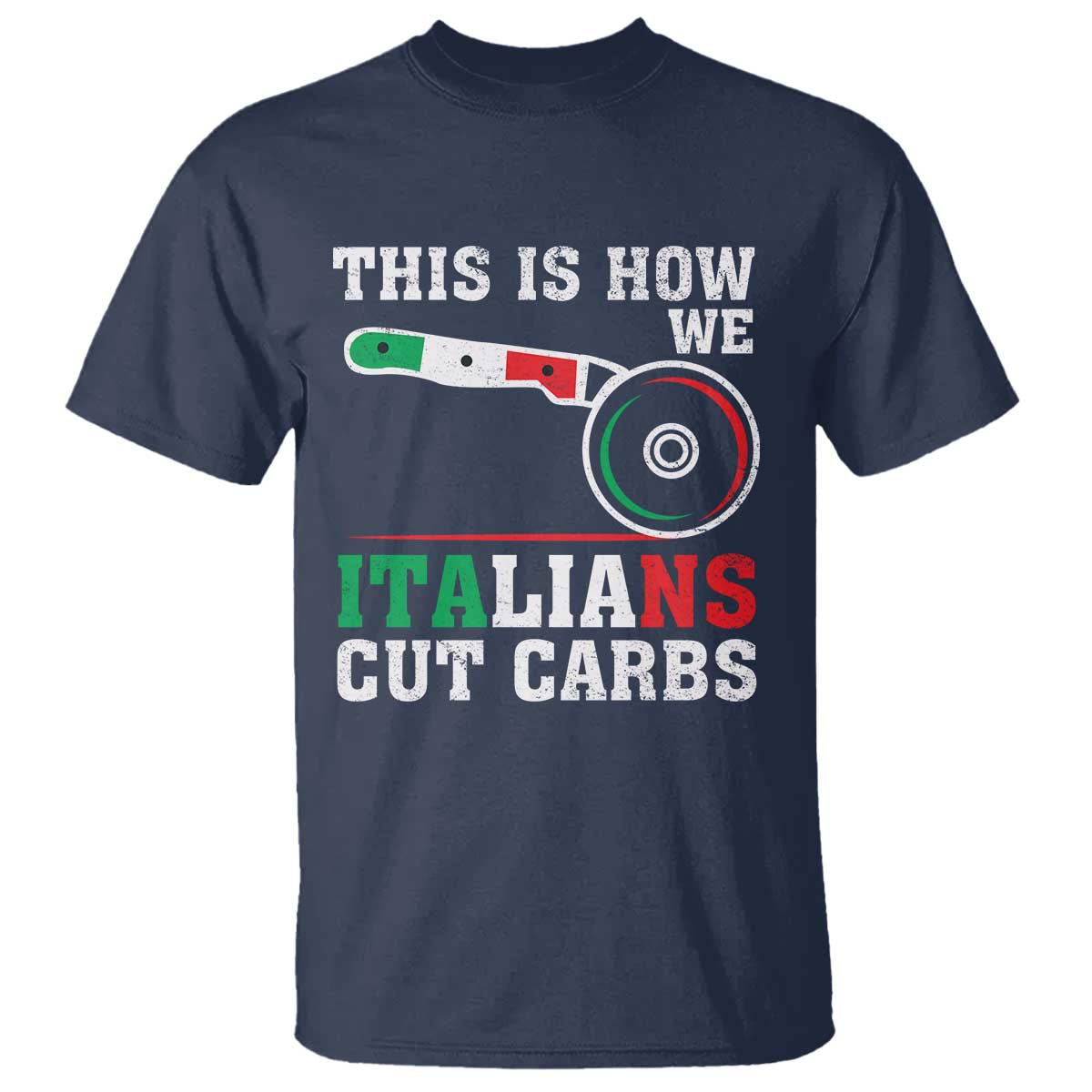 Funny This Is How We Italians Cut Carbs T Shirt Italian American Pizza Slice - Wonder Print Shop