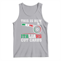 Funny This Is How We Italians Cut Carbs Tank Top Italian American Pizza Slice - Wonder Print Shop
