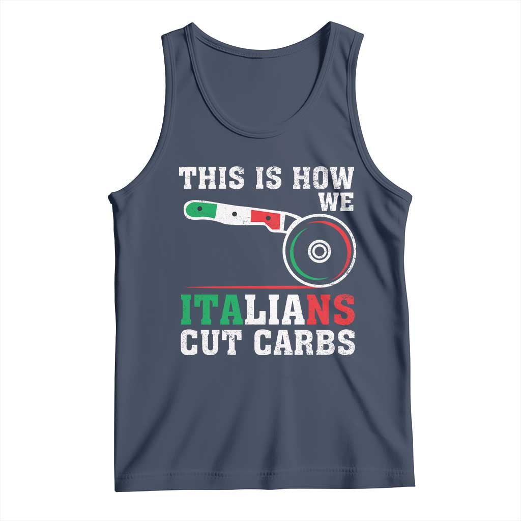 Funny This Is How We Italians Cut Carbs Tank Top Italian American Pizza Slice - Wonder Print Shop