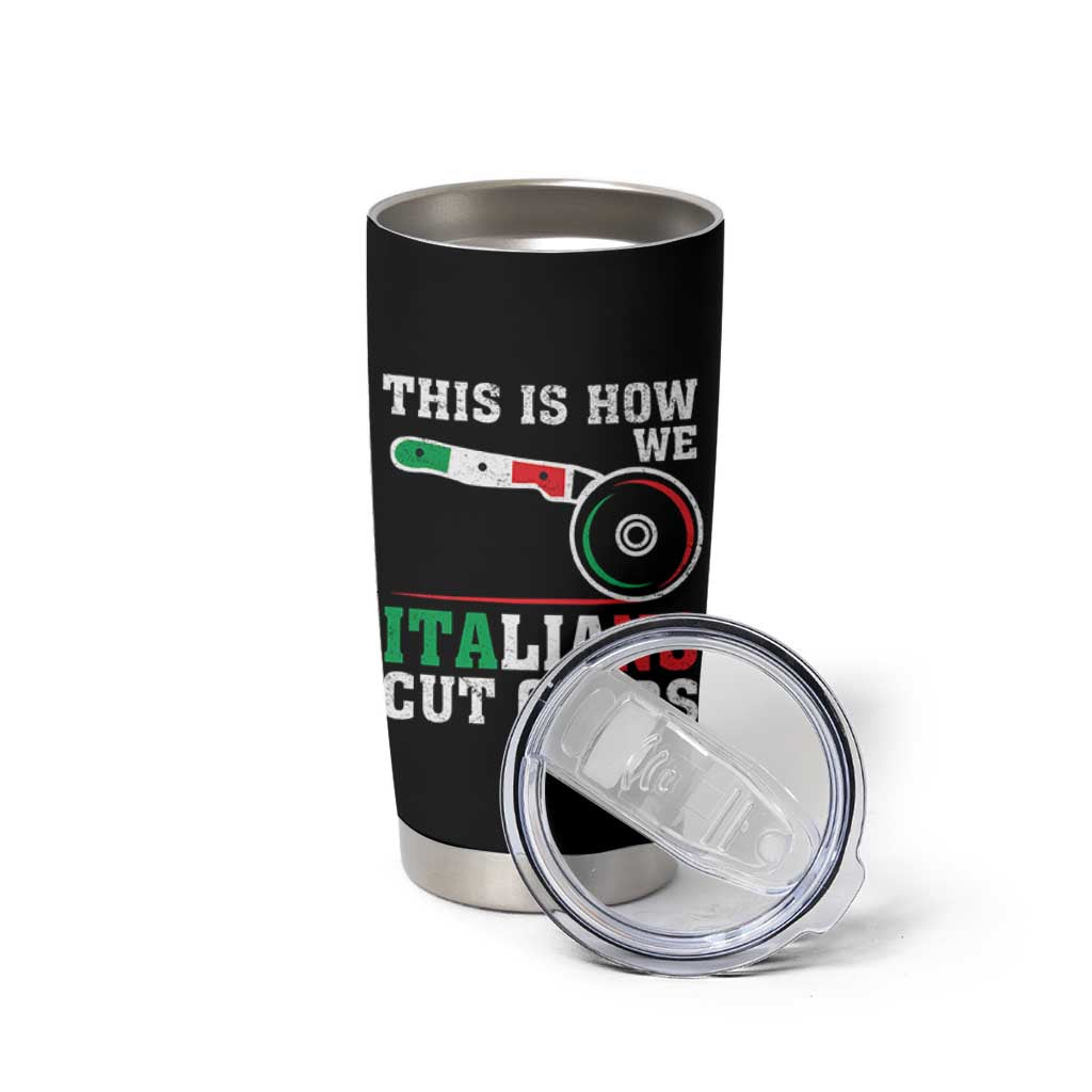Funny This Is How We Italians Cut Carbs Tumbler Cup Italian American Pizza Slice - Wonder Print Shop