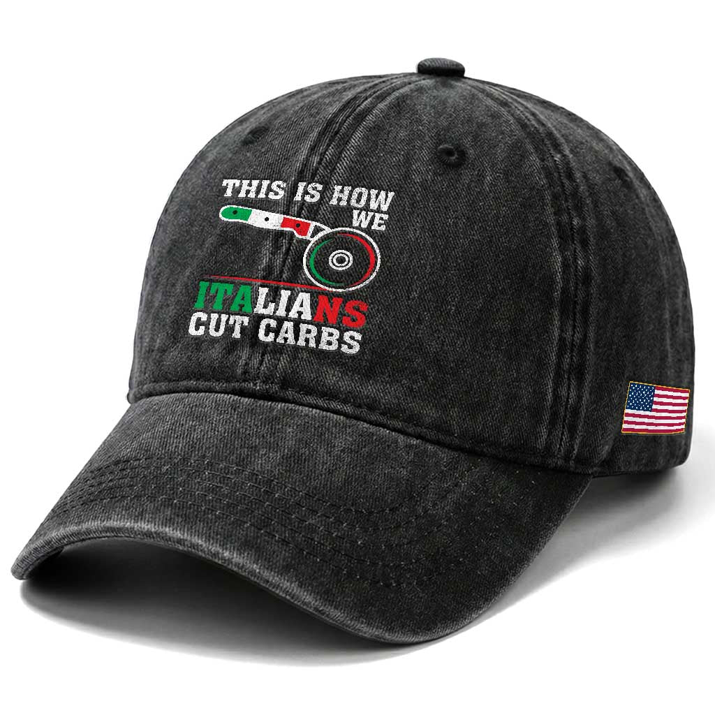 Funny This Is How We Italians Cut Carbs Washed Cotton Baseball Cap Italian American Pizza Slice