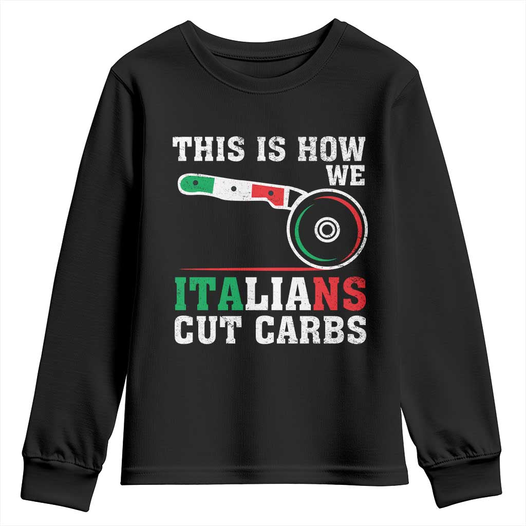Funny This Is How We Italians Cut Carbs Youth Sweatshirt Italian American Pizza Slice - Wonder Print Shop