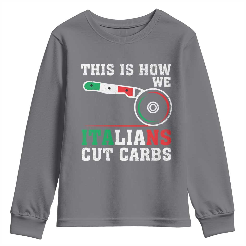 Funny This Is How We Italians Cut Carbs Youth Sweatshirt Italian American Pizza Slice - Wonder Print Shop