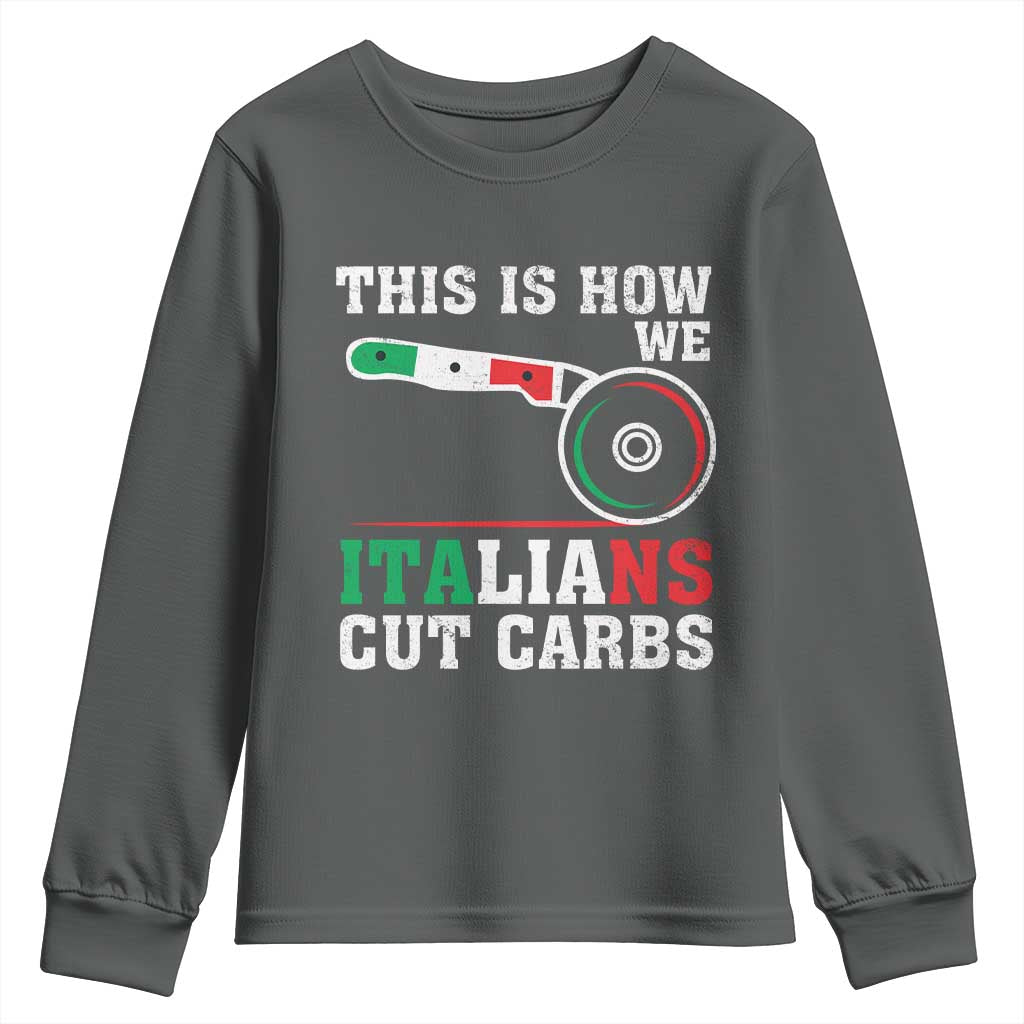 Funny This Is How We Italians Cut Carbs Youth Sweatshirt Italian American Pizza Slice - Wonder Print Shop