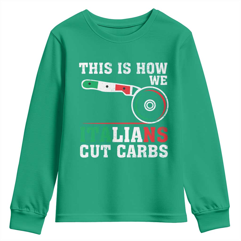 Funny This Is How We Italians Cut Carbs Youth Sweatshirt Italian American Pizza Slice - Wonder Print Shop