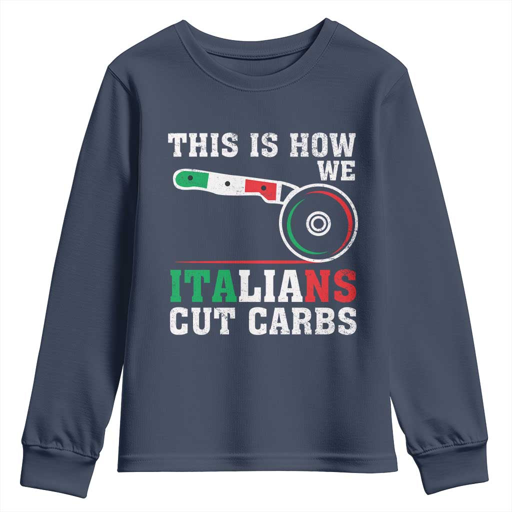 Funny This Is How We Italians Cut Carbs Youth Sweatshirt Italian American Pizza Slice - Wonder Print Shop