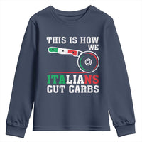 Funny This Is How We Italians Cut Carbs Youth Sweatshirt Italian American Pizza Slice - Wonder Print Shop