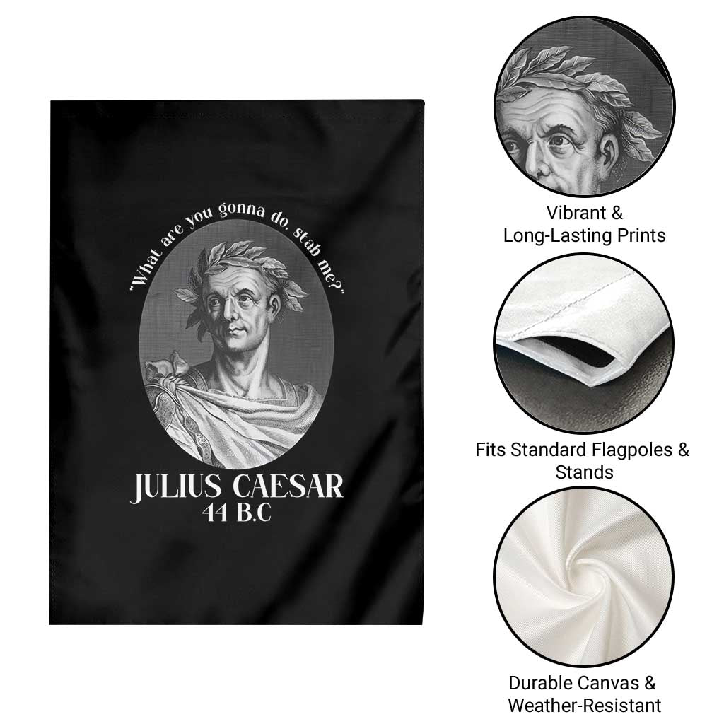 Funny Julius Caesar Garden Flag What Are You Gonna Do Stab Me Roman History - Wonder Print Shop