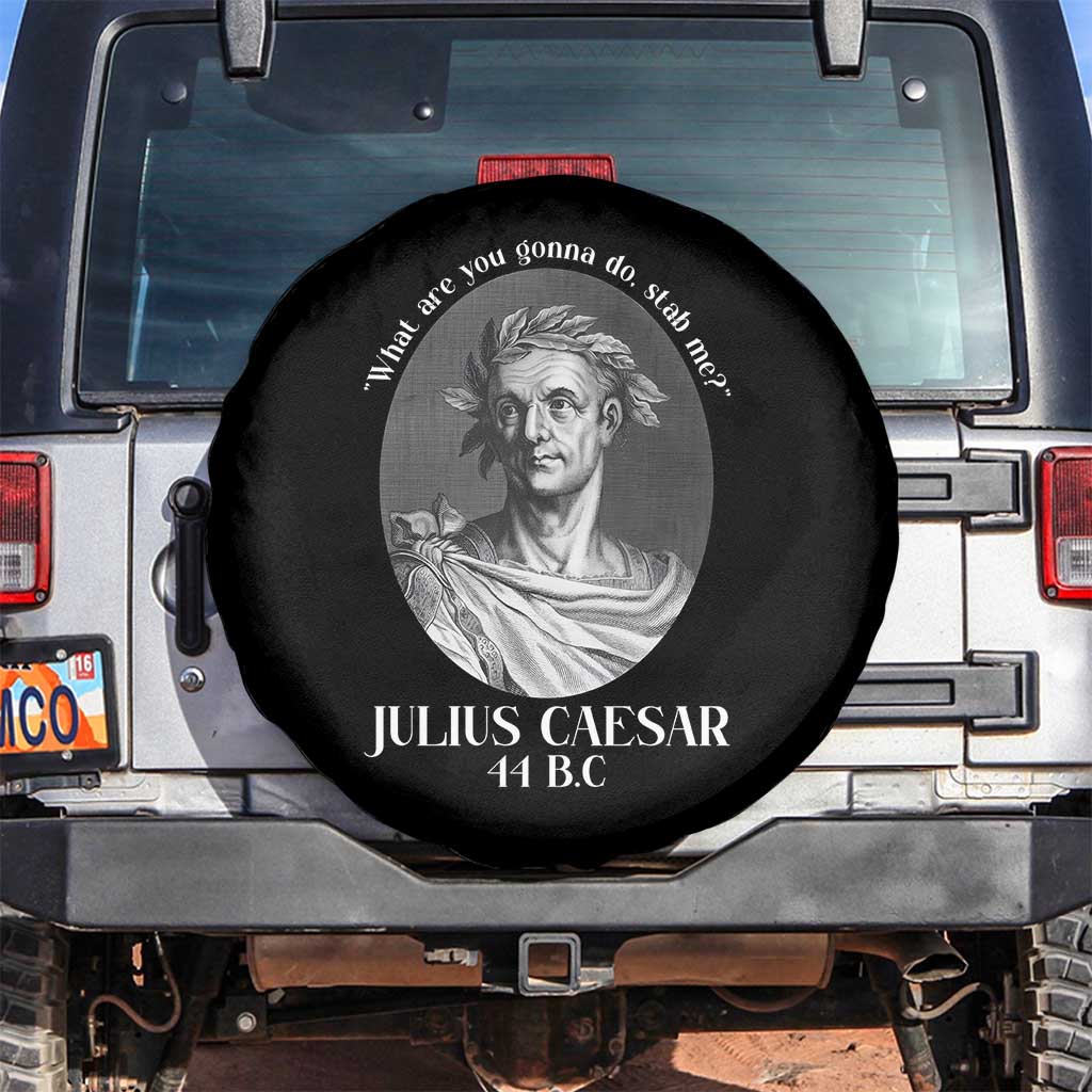 Funny Julius Caesar Spare Tire Cover What Are You Gonna Do Stab Me Roman History - Wonder Print Shop