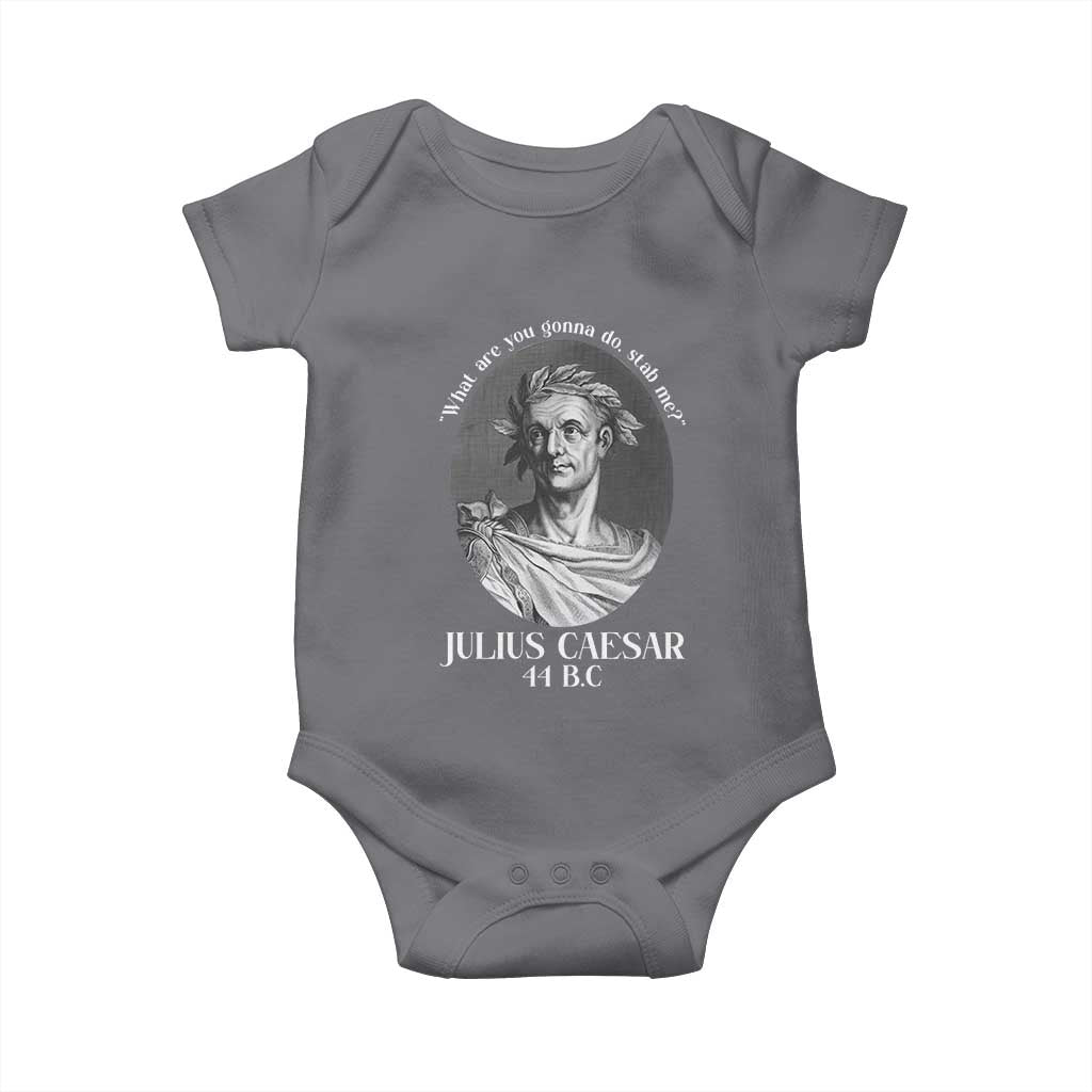 Funny Julius Caesar Baby Onesie What Are You Gonna Do Stab Me Roman History - Wonder Print Shop