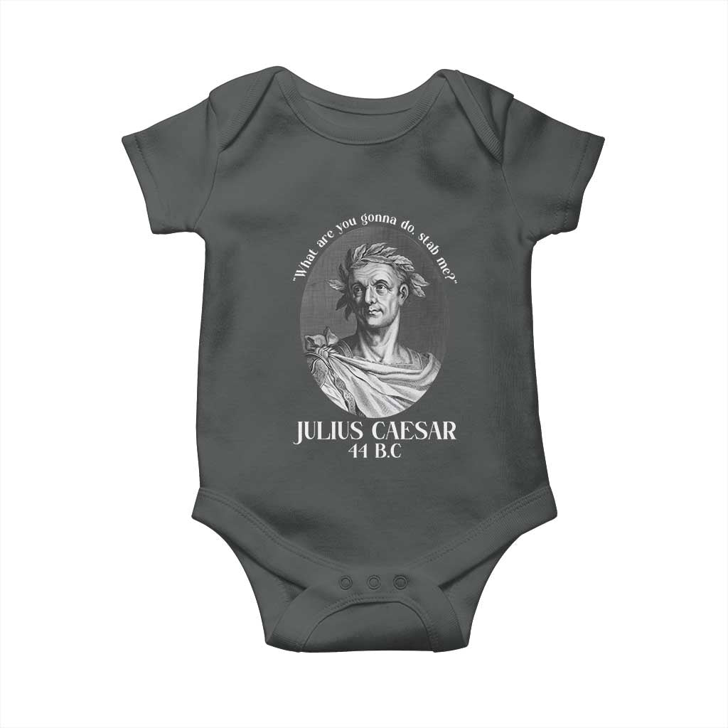 Funny Julius Caesar Baby Onesie What Are You Gonna Do Stab Me Roman History - Wonder Print Shop