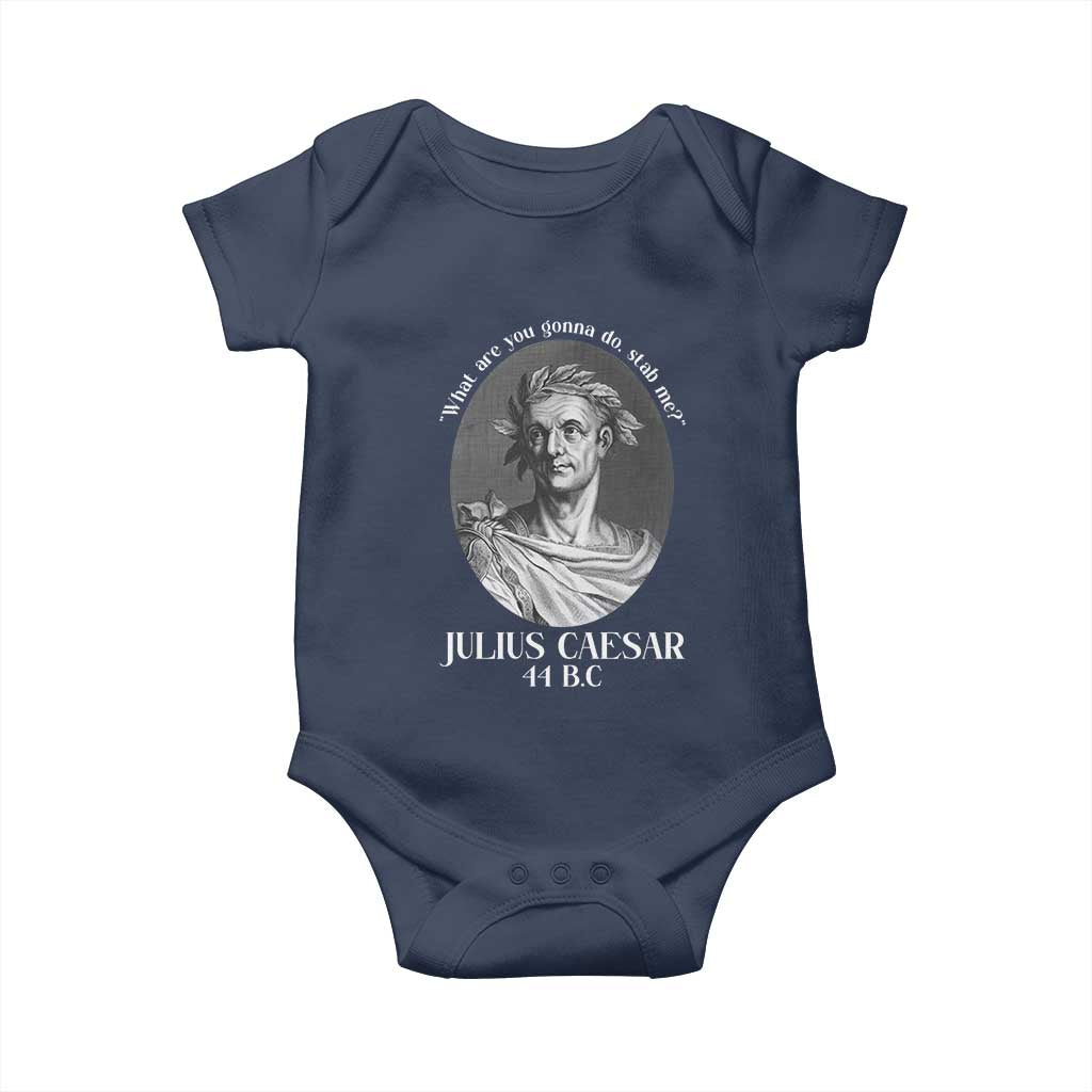 Funny Julius Caesar Baby Onesie What Are You Gonna Do Stab Me Roman History - Wonder Print Shop
