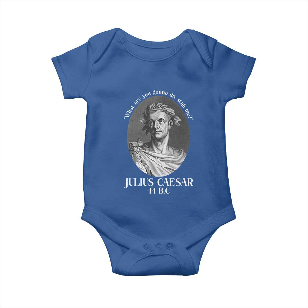 Funny Julius Caesar Baby Onesie What Are You Gonna Do Stab Me Roman History - Wonder Print Shop